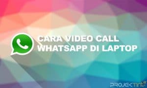 Cara Video Call Whatsapp Di Laptop Untuk Windows 10