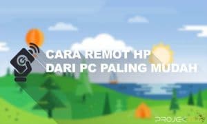 Cara Remote HP Dari PC