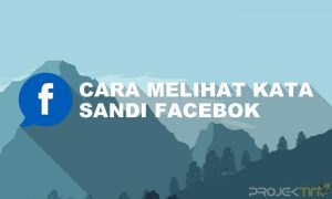 Tutorial Cara Melihat Kata Sandi Facebook Sendiri