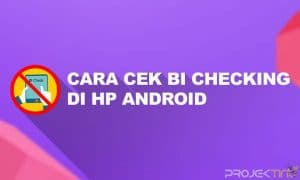 Cara Cek BI Checking di HP Android Secara Online