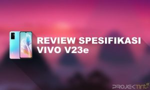 Kelebihan dan Kekurangan Vivo V23e