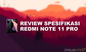 Kelebihan dan Kekurangan Xiaomi Redmi Note 11 Pro