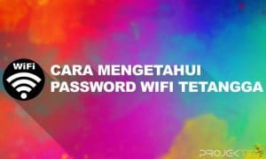 Cara Mengetahui Password WiFi Tetangga yang Belum Terhubung