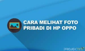 Cara Melihat Foto Pribadi di hp OPPO Tanpa Aplikasi