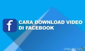 Cara Download Video di Facebook Lewat HP Tanpa Aplikasi