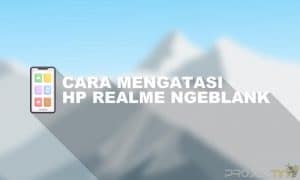 Cara Mengatasi Hp Realme Ngeblank