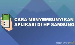 Cara Menyembunyikan Aplikasi di HP Samsung Tanpa Aplikasi