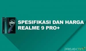 Kelebihan dan Kekurangan Realme 9 Pro+