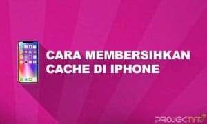 Cara Membersihkan Cache di iPhone Semua Tipe