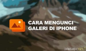 Cara Mengunci Galeri di iPhone Tanpa Aplikasi