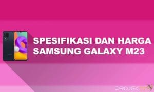 Kelebihan dan Kekurangan Samsung M23