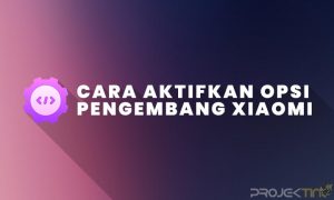 Cara Mengaktifkan Opsi Pengembang Xiaomi