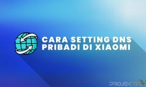 Cara Setting DNS Pribadi Xiaomi