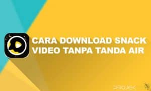 Cara Download Snack Video Tanpa Tanda Air