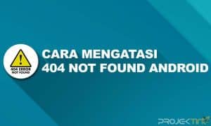 Cara Mengatasi 404 Not Found di Android