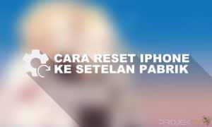 Cara Reset iPhone Ke Setelan Pabrik