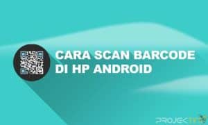 Cara Scan Barcode di Hp Android Tanpa Aplikasi