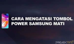 Cara Mengatasi Tombol Power Hp Samsung Tidak Berfungsi