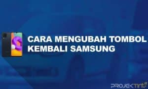 Cara Mengubah Tombol Kembali Samsung