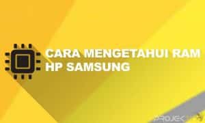 Cara Mengetahui RAM Hp Samsung