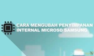 Cara Mengubah Penyimpanan Internal ke Kartu SD Hp Samsung