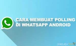 Cara Membuat Polling di Whatsapp Android