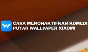 Cara Menonaktifkan Komedi Putar Wallpaper Xiaomi