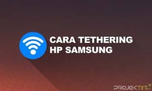 Cara Tethering Hp Samsung Ke Android