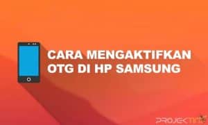 Cara Mengaktifkan OTG di Hp Samsung