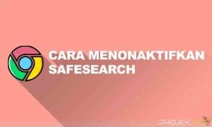 Cara Menonaktifkan Safesearch