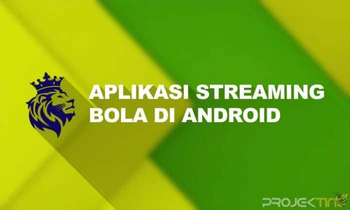 10 Aplikasi Streaming Bola Di Android : Kualitas HD - ProjekTino