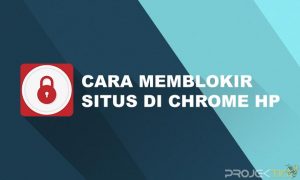 10 Cara Memblokir Situs Di Google Chrome Hp Android - ProjekTino