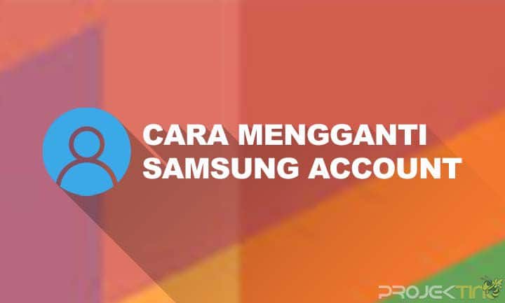 Cara Mengganti Samsung Account Lupa Sandi
