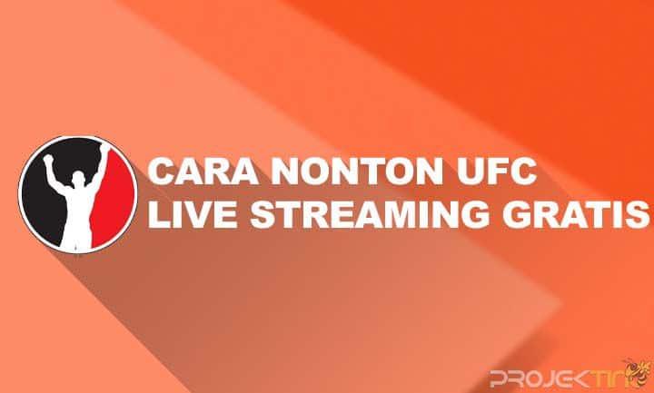 Cara Nonton UFC Live Streaming Gratis