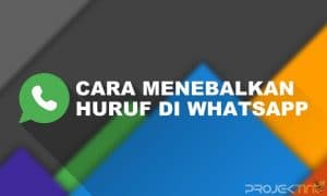 2 Cara Membuat Tulisan Tebal di WA & Menebalkan Huruf Tanpa Aplikasi