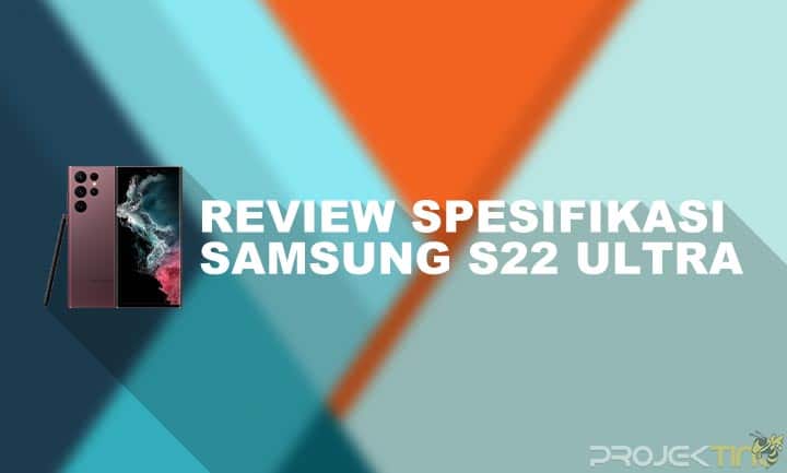 Spesifikasi dan Harga Samsung Galaxy S22 Ultra