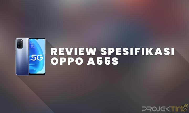 Kelebihan dan Kekurangan Oppo A55s