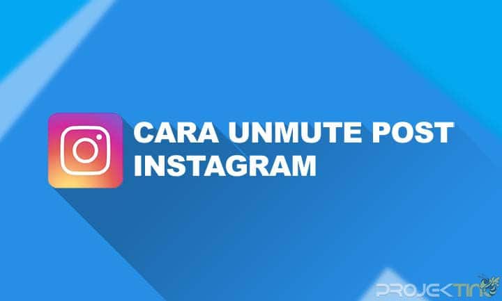 Cara Unmute Post Instagram Orang Lain