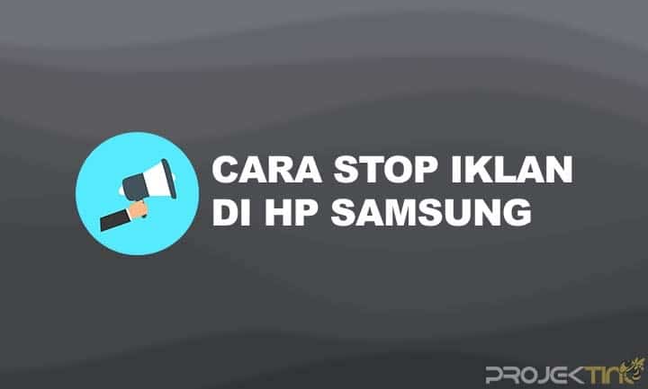 Cara Stop Iklan di Hp Samsung